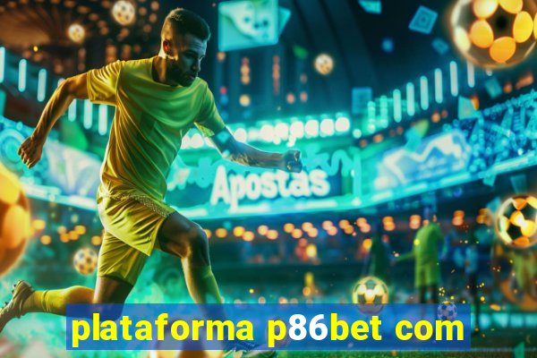 plataforma p86bet com